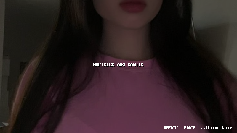 waptrick abg cantik