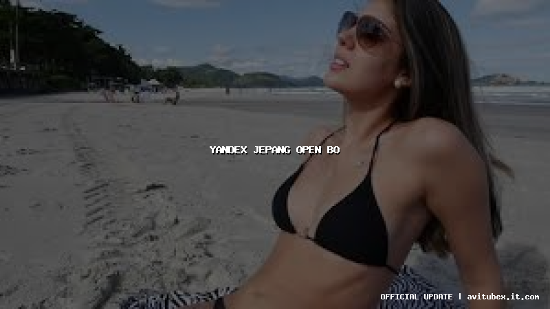 yandex jepang open bo