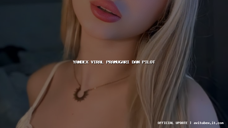 yandex viral pramugari dan pilot